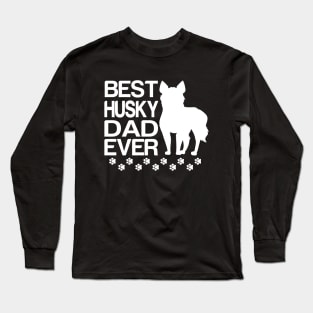 Best husky Dad Ever, Best Siberian husky Dad Ever, Dad Gifts Long Sleeve T-Shirt